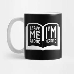 Leave me alone, I'm reading Mug